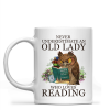 Never Underestimate An Old Lady Who Loves Reading Book Lovers Gift Mug Never Underestimate An Old Lady Who Loves Reading Book Lovers Gift Mug