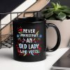 Never Underestimate An Old Lady Who Votes Mug Never Underestimate An Old Lady Who Votes Mug