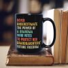 Never Underestimate The Power Of A Grandma Who Votes To Protect Her Granddaughters' Future Freedom Mug Never Underestimate The Power Of A Grandma Who Votes To Protect Her Granddaughters' Future Freedom Mug