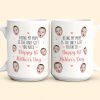 New Mom First Mother's Day Being My Mom Is The Only Gift - Personalized Photo Mug