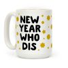 New Year Who Dis Coffee Mug New Year Who Dis Coffee Mug