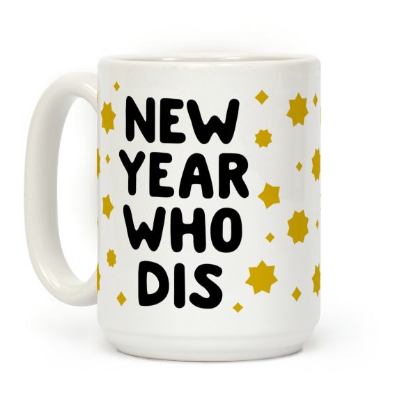 New Year Who Dis Coffee Mug New Year Who Dis Coffee Mug