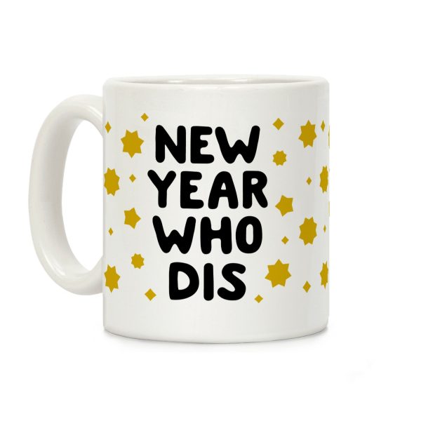 New Year Who Dis Coffee Mug New Year Who Dis Coffee Mug