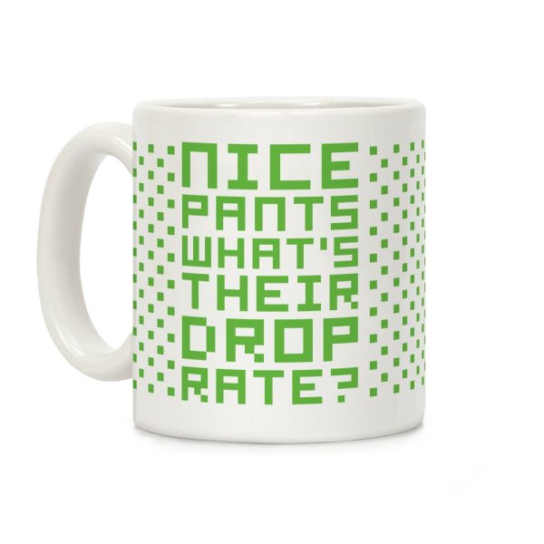 Nice Pants What's Their Drop Rate Coffee Mug Nice Pants What's Their Drop Rate Coffee Mug
