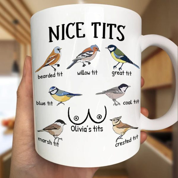 Nice Tits Bird Funny - Personalized Mug