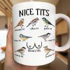 Nice Tits Bird Funny - Personalized Mug