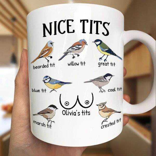 Nice Tits Bird Funny - Personalized Mug