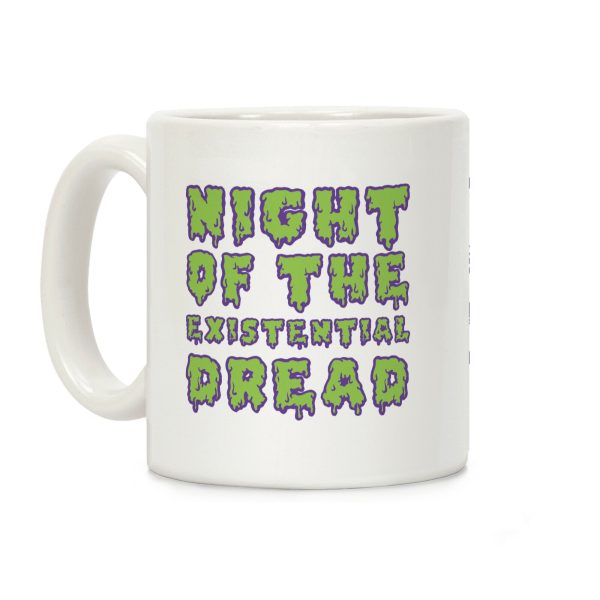 Night of the Existential Dread Coffee Mug Night of the Existential Dread Coffee Mug