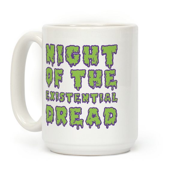 Night of the Existential Dread Coffee Mug Night of the Existential Dread Coffee Mug