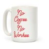 No Coffee No Workee Red Coffee Mug No Coffee No Workee Red Coffee Mug