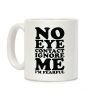 No Eye Contact Ignore Me I'm Fearful Coffee Mug No Eye Contact Ignore Me I'm Fearful Coffee Mug