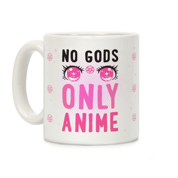 No Gods Only Anime Coffee Mug No Gods Only Anime Coffee Mug