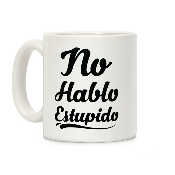 No Hablo Estupido Coffee Mug No Hablo Estupido Coffee Mug