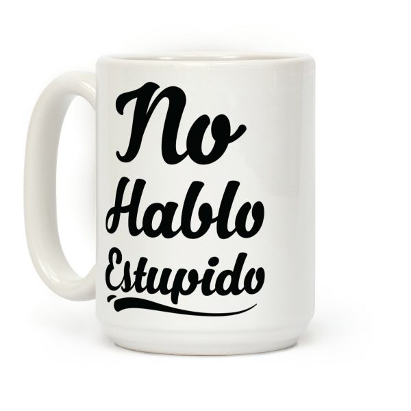 No Hablo Estupido Coffee Mug No Hablo Estupido Coffee Mug