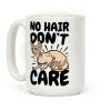 No Hair Don't Care Hairless Cat Coffee Mug No Hair Don't Care Hairless Cat Coffee Mug