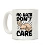 No Hair Don't Care Hairless Cat Coffee Mug No Hair Don't Care Hairless Cat Coffee Mug