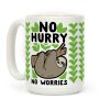 No Hurry, No Worries - Sloth Coffee Mug No Hurry, No Worries - Sloth Coffee Mug