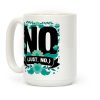 No. Just. No. Coffee Mug No. Just. No. Coffee Mug