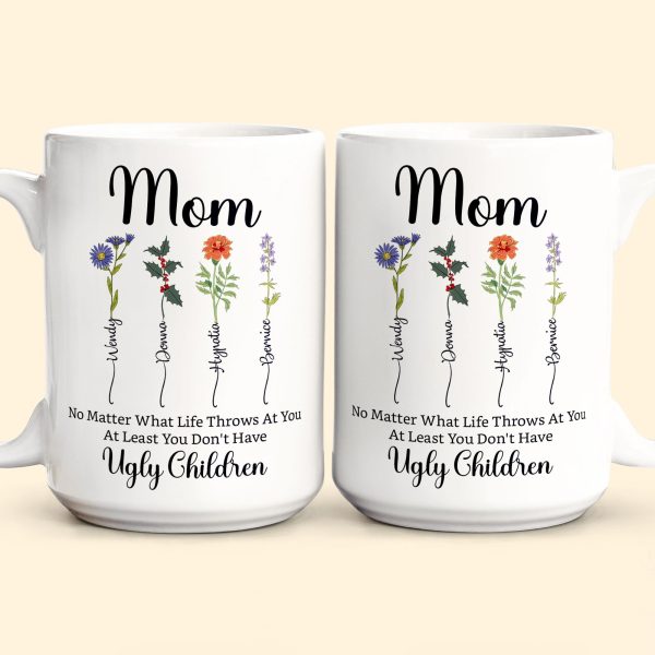 No Matter What Life Throws At You Custom Birth Flowers - Personalized Mug No Matter What Life Throws At You Custom Birth Flowers - Personalized Mug