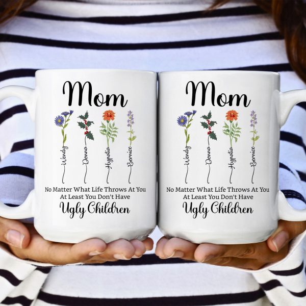 No Matter What Life Throws At You Custom Birth Flowers - Personalized Mug No Matter What Life Throws At You Custom Birth Flowers - Personalized Mug