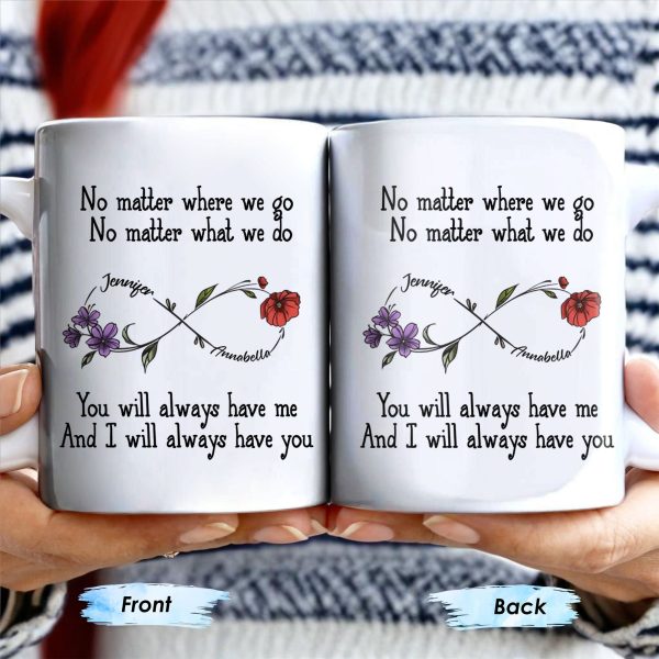 No Matter Where We Go, Flowers And Support - Personalized Custom Coffee Mug - BST186_MG No Matter Where We Go, Flowers And Support - Personalized Custom Coffee Mug - BST186_MG
