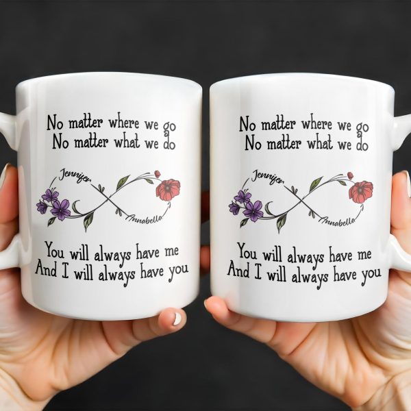 No Matter Where We Go, Flowers And Support - Personalized Custom Coffee Mug - BST186_MG No Matter Where We Go, Flowers And Support - Personalized Custom Coffee Mug - BST186_MG