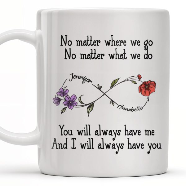 No Matter Where We Go, Flowers And Support - Personalized Custom Coffee Mug - BST186_MG No Matter Where We Go, Flowers And Support - Personalized Custom Coffee Mug - BST186_MG
