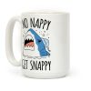 No Nappy Get Snappy Coffee Mug No Nappy Get Snappy Coffee Mug