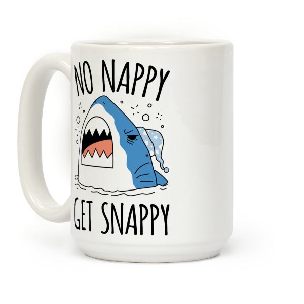No Nappy Get Snappy Coffee Mug No Nappy Get Snappy Coffee Mug