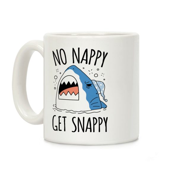 No Nappy Get Snappy Coffee Mug No Nappy Get Snappy Coffee Mug