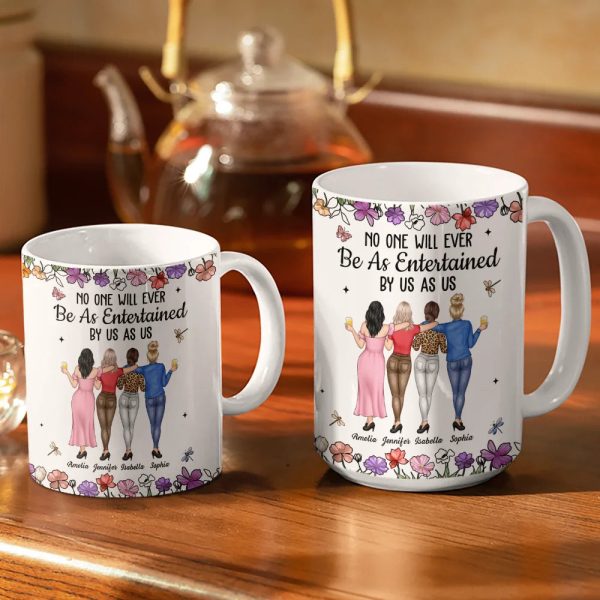 No One Will Ever Be As Entertained By Us As Us Backside Bestie - Personalized White Edge-to-Edge Mug No One Will Ever Be As Entertained By Us As Us Backside Bestie - Personalized White Edge-to-Edge Mug