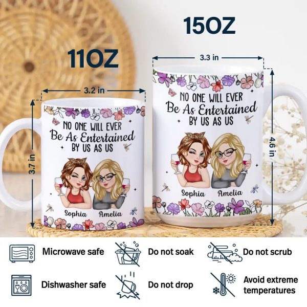 No One Will Ever Be As Entertained By Us As Us Bestie - Personalized White Edge-to-Edge Mug No One Will Ever Be As Entertained By Us As Us Bestie - Personalized White Edge-to-Edge Mug
