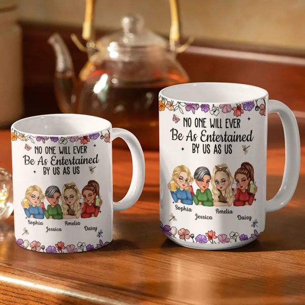 No One Will Ever Be As Entertained By Us As Us Bestie - Personalized White Edge-to-Edge Mug No One Will Ever Be As Entertained By Us As Us Bestie - Personalized White Edge-to-Edge Mug
