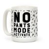 No Pants Mode Activate (Dark) Coffee Mug