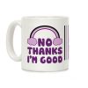 No Thanks, I'm Good Coffee Mug No Thanks, I'm Good Coffee Mug