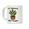 No Thoughts, Just Plant Coffee Mug No Thoughts, Just Plant Coffee Mug