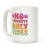 No Thoughts Only Vibes Coffee Mug