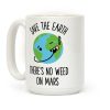 No Weed On Mars Coffee Mug No Weed On Mars Coffee Mug