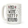 No Wine Left Behind Coffee Mug No Wine Left Behind Coffee Mug