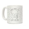 Nobody Knows I'm A Gay Alien Coffee Mug Nobody Knows I'm A Gay Alien Coffee Mug