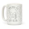 Nobody Knows I'm A Gay Alien Coffee Mug Nobody Knows I'm A Gay Alien Coffee Mug
