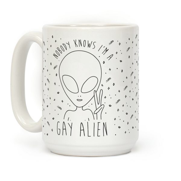 Nobody Knows I'm A Gay Alien Coffee Mug Nobody Knows I'm A Gay Alien Coffee Mug