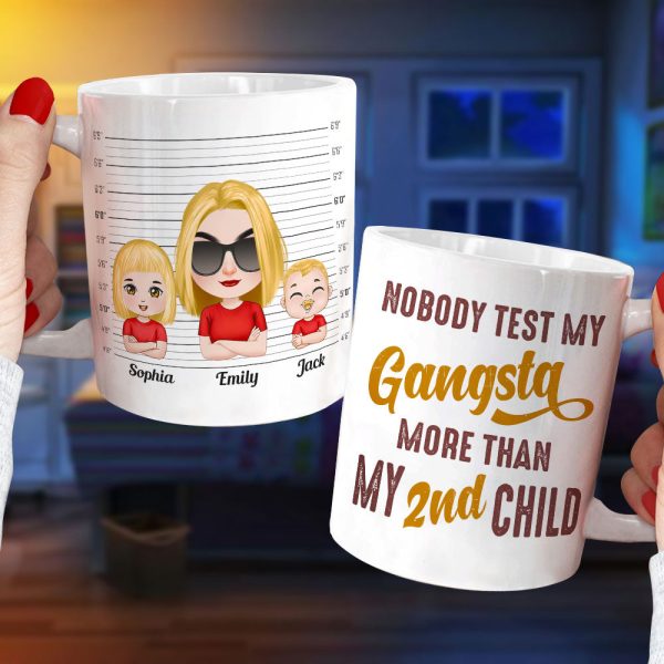 Nobody Test My Gangsta More Than, Gift For Mom, Personalized Mug, Mom And Kids Mug Nobody Test My Gangsta More Than, Gift For Mom, Personalized Mug, Mom And Kids Mug