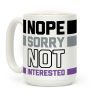 Nope Sorry Not Interested Coffee Mug Nope Sorry Not Interested Coffee Mug