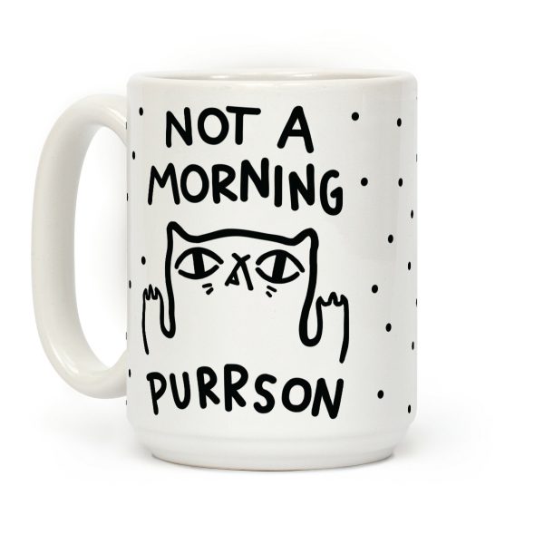 Not A Morning Purrson Coffee Mug Not A Morning Purrson Coffee Mug
