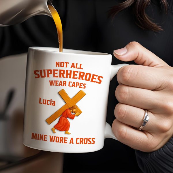 Not All Superheroes Wear Capes, Mine Wore A Cross, Praying Figure - Personalized Custom Coffee Mug - FTH061_MG Not All Superheroes Wear Capes, Mine Wore A Cross, Praying Figure - Personalized Custom Coffee Mug - FTH061_MG
