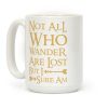 Not All Who Wander Are Lost But I Sure Am Coffee Mug Not All Who Wander Are Lost But I Sure Am Coffee Mug