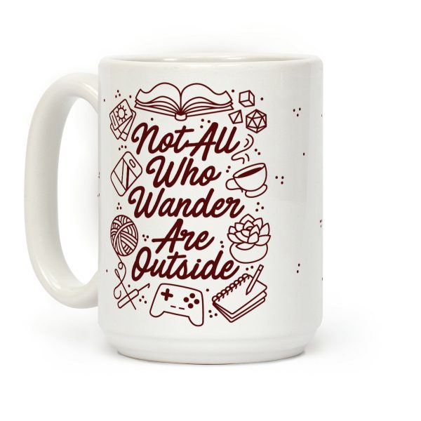 Not All Who Wander Are Outside Coffee Mug Not All Who Wander Are Outside Coffee Mug