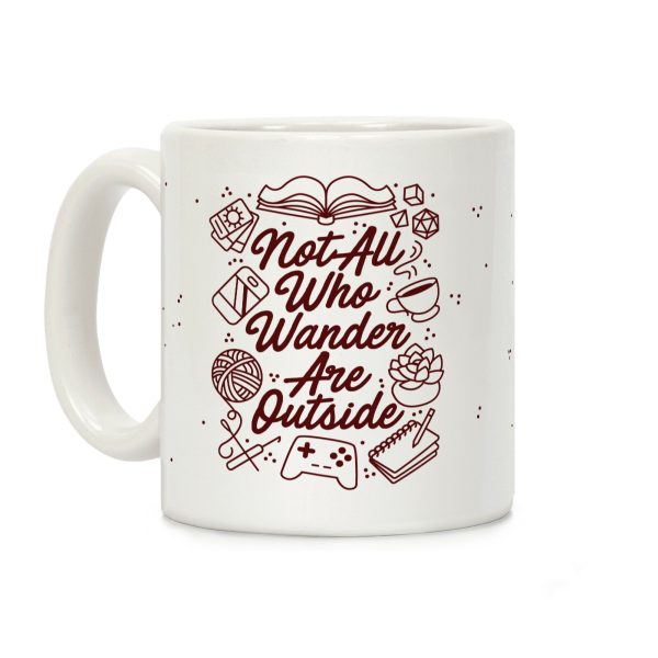 Not All Who Wander Are Outside Coffee Mug Not All Who Wander Are Outside Coffee Mug