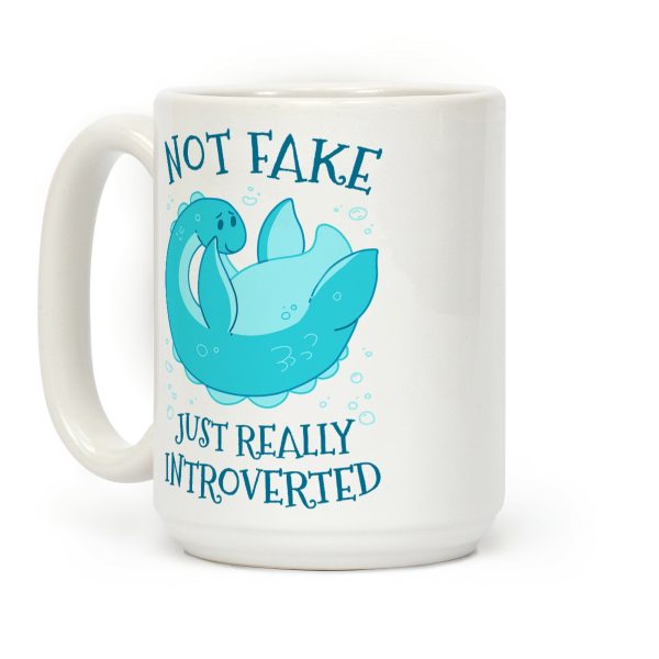 Not Fake, Just Really Introverted Coffee Mug Not Fake, Just Really Introverted Coffee Mug